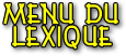 menu du lexique